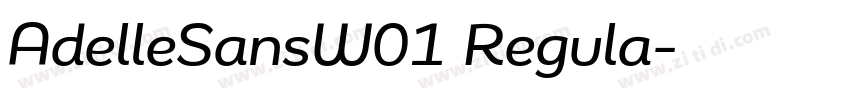 AdelleSansW01 Regula字体转换 AdelleSansW01 Regula字体转换
